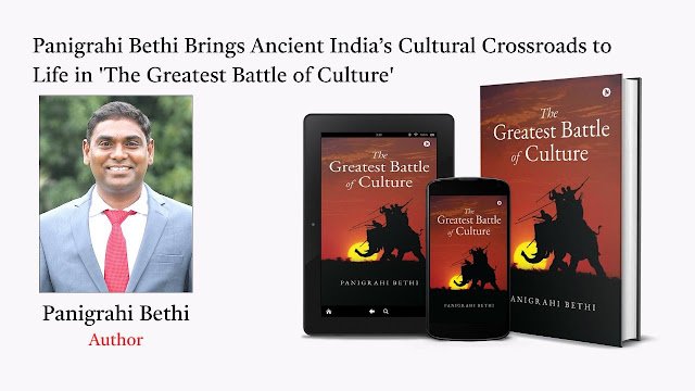 Panigrahi Bethi’s ‘The Greatest Battle of Culture’ Reimagines the Untold Story of Ancient India